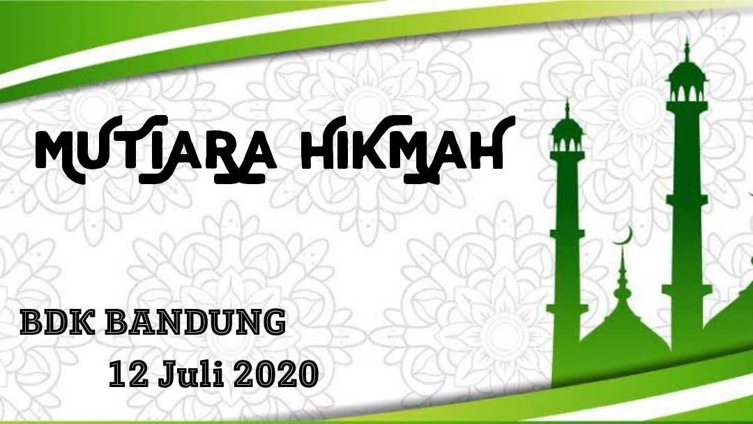 Mutiara Hikmah: 12 Juli 2020